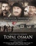 Atatürkün Fedaisi Topal Osman